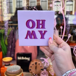Tegeltje - Oh my Plekconceptstore